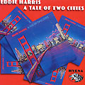 A tale of two cities, Eddie Harris