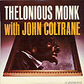 Thelonious monk with John Coltrane, John Coltrane , Thelonious Monk
