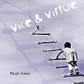 Vice & virtue, Ralph Alessi