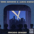 Chicago concert, Gene Ammons , James Moody
