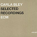 Selected Recordings : rarum, Carla Bley