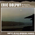 softly, as in a morning sunrise, Eric Dolphy