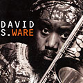 go see the world, David S. Ware