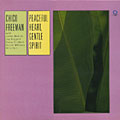 Peaceful heart, gentle spirit, Chico Freeman