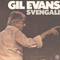 Svengali, Gil Evans