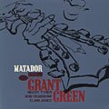 Matador, Grant Green