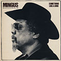Something like a bird, Charles Mingus