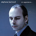 En apparence..., Stephane Bertrand