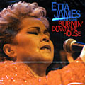 Burnin' down the house, Etta James