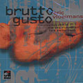 brutto gusto, Eric Vloeimans