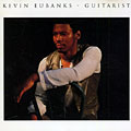 Guitarist, Kevin Eubanks