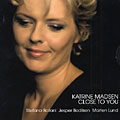 Close To You, Katrine Madsen