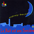 La nuit est une Sorcire, Sidney Bechet