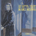 Deadly weapons, Steve Beresford , Tonie Marshall , David Toop , John Zorn