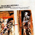 Conversations, Beb Gurin , Franois Mchali