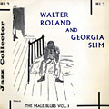 The male blues vol. 1 - Walter Roland and Georgia Slim, Walter Roland , Georgia Slim