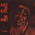 Blues oh Blues, Gertrude 'ma' Rainey