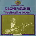 Feeling the blues, T-Bone Walker