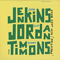 Jenkins, Jordan & Timmons, John Jenkins , Clifford Jordan , Bobby Timmons