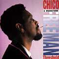 threshold, Chico Freeman