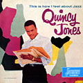 This is how I feel about jazz, Quincy Jones