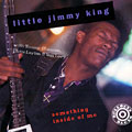 Something inside of me, Little Jimmy King