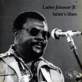 Luther's blues, Luther Jr. Johnson