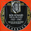 Bob Howard and his orchestra 1937 - 1947, Bob Howard