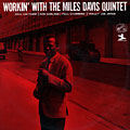 Workin' with the Miles Davis Quintet, Miles Davis
