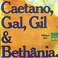 Caetano, Gal, Gil & Bethnia, Gilberto Gil , Caetano Veloso