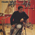 I Hear Ya Talkin', Frank Wess