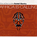 Africa is calling, Biboul Darouiche ,  Soleil Bantu