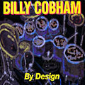 By design, Billy Cobham