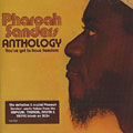 Anthology You've Got to Have Freedom, Pharoah Sanders