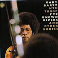 I've Known Rivers and Other Bodies, Gary Bartz