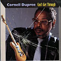 Can't Get Through, Cornell Dupree