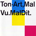 Mal Vu. Mal Dit.,  Ton Art