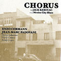 Chorus, Enzo CORMANN , Jack Kerouac , Jean-marc Padovani