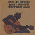 Don't turn me from your door / Blues power n 1, John Lee Hooker