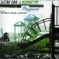 Playground,  Asymmetry , Lucian Ban