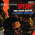 Speak, brother, speak!, Max Roach