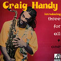 three for all + one, Craig Handy