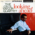 looking ahead !, Cecil Taylor