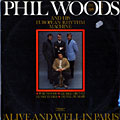 Alive and Well in Paris, Phil Woods
