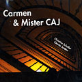 Carmen & Mister CAJ, Claude Jordan , Christine Schaller