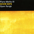 Open range : Piano Works III, Kevin Hays
