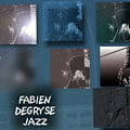 Fabien Degryse jazz, Fabien Degryse