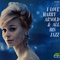 I Love Harry Arnold & all his jazz, Harry Arnold