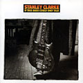 If this bass could only talk, Stanley Clarke