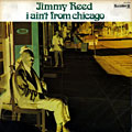 i ain't from chicago, Jimmy Reed